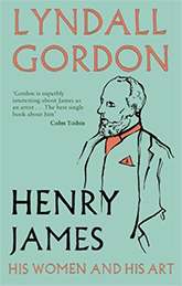 front cover of Henry James: His Women and His Art