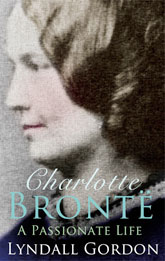 front cover of Charlotte Brontë: a Passionate Life